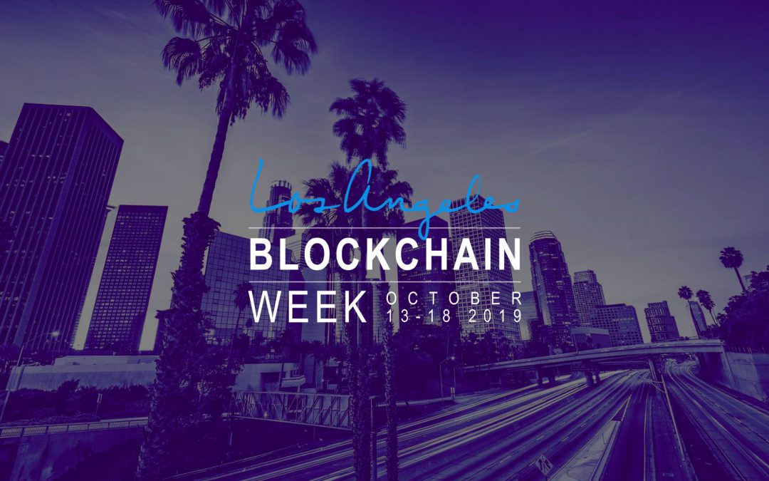 TR LA Blockchain Week Set to Takeover Los Angeles After Blockchain’s Biggest Summer To-Date and EAK is a Media partner!