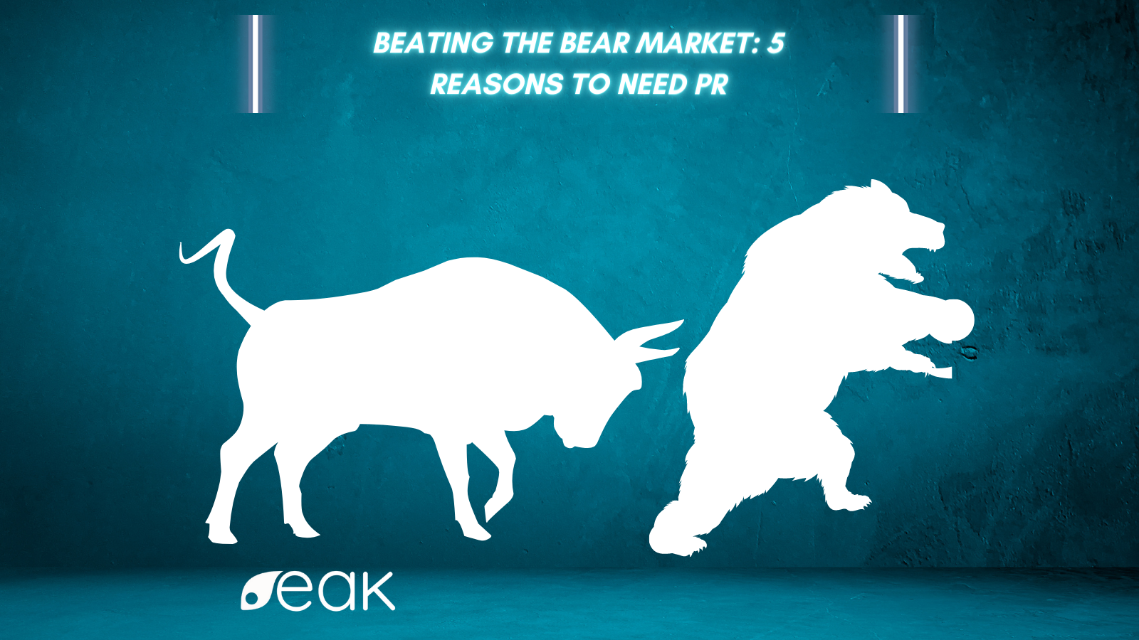 Beating the bear market: 5 reasons to need PR