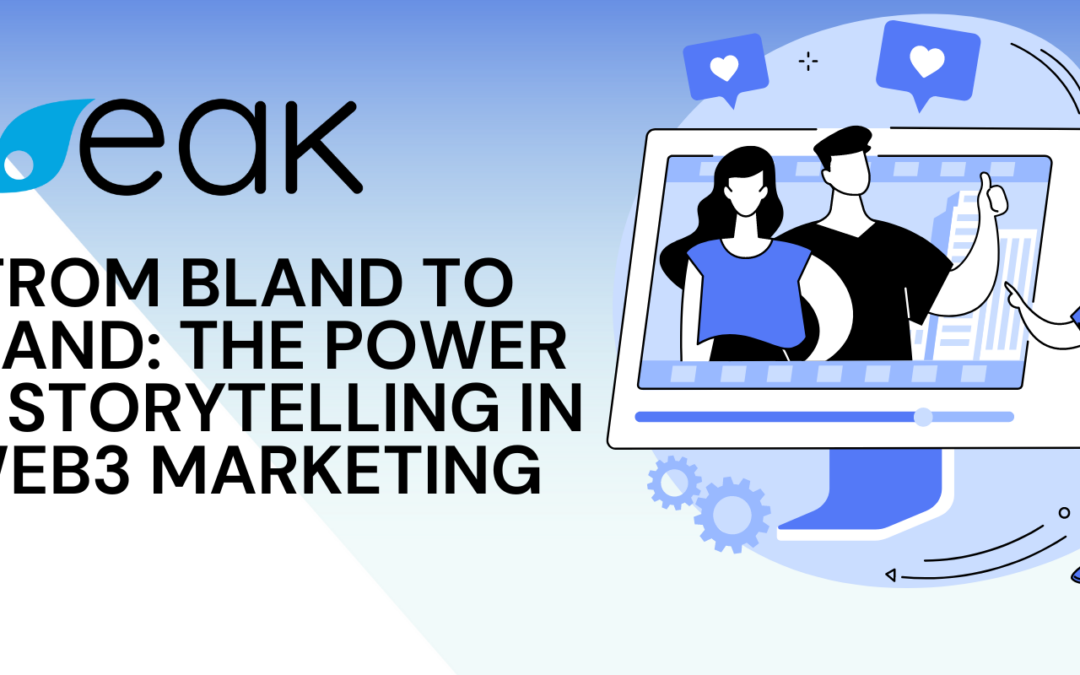 From Bland to Brand: The Power of Storytelling in Web3 Marketing