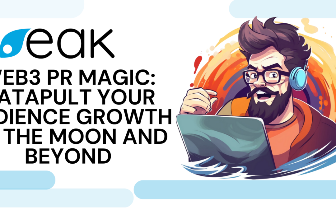 Web3 PR Magic: Catapult Your Audience Growth to the Moon and Beyond